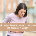 Dau-hieu-canh-bao-nguy-co-say-thai-ma-ban-can-phai-biet