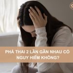 Pha-thai-2-lan-gan-nhau-co-nguy-hiem-khong