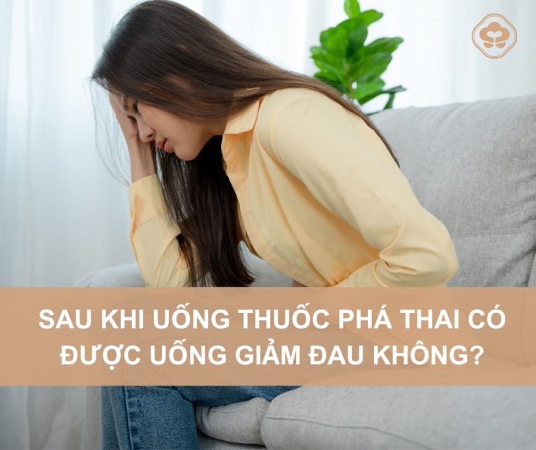 sau-khi-uong-thuoc-pha-thai-co-duoc-uong-giam-dau-khong