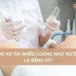 Khi-hu-ra-nhieu-loang-nhu-nuoc-la-benh-gi