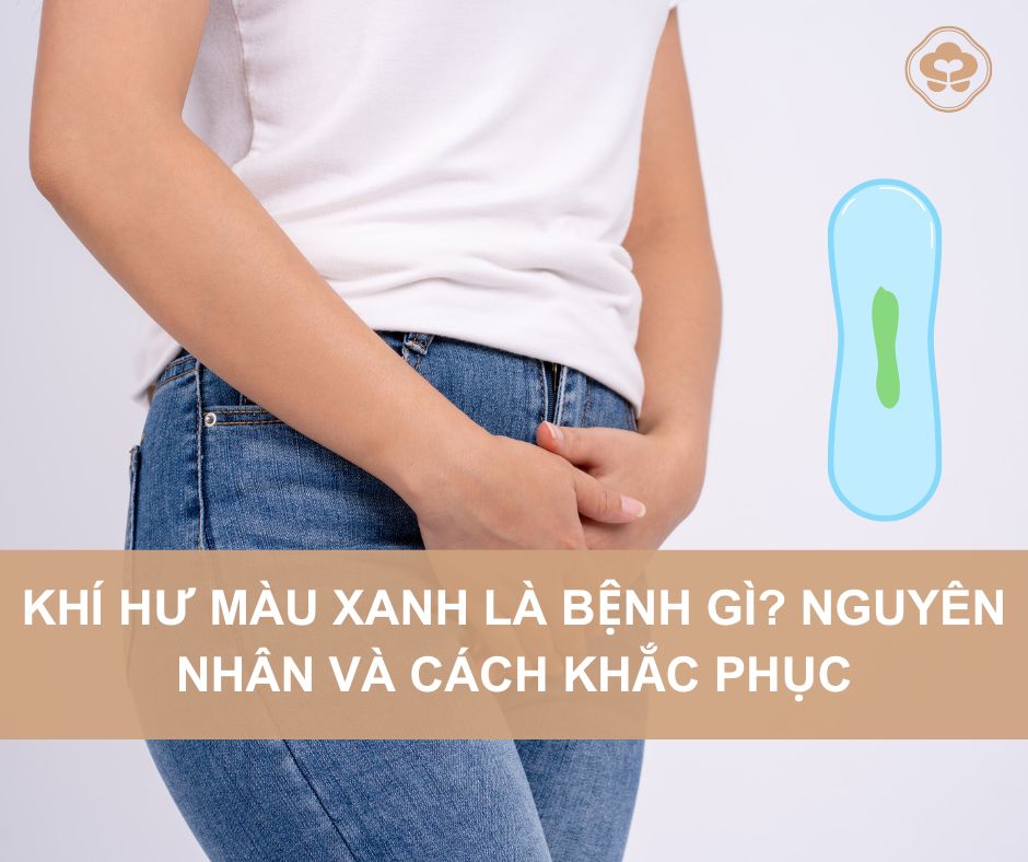 Khi-hu-mau-xanh-la-benh-gi-nguyen-nhan-va-cach-khac-phuc