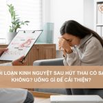 Roi-loan-kinh-nguyet-sau-hut-thai