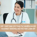 ivf-that-bai-co-thai-tu-nhien-duoc-khong