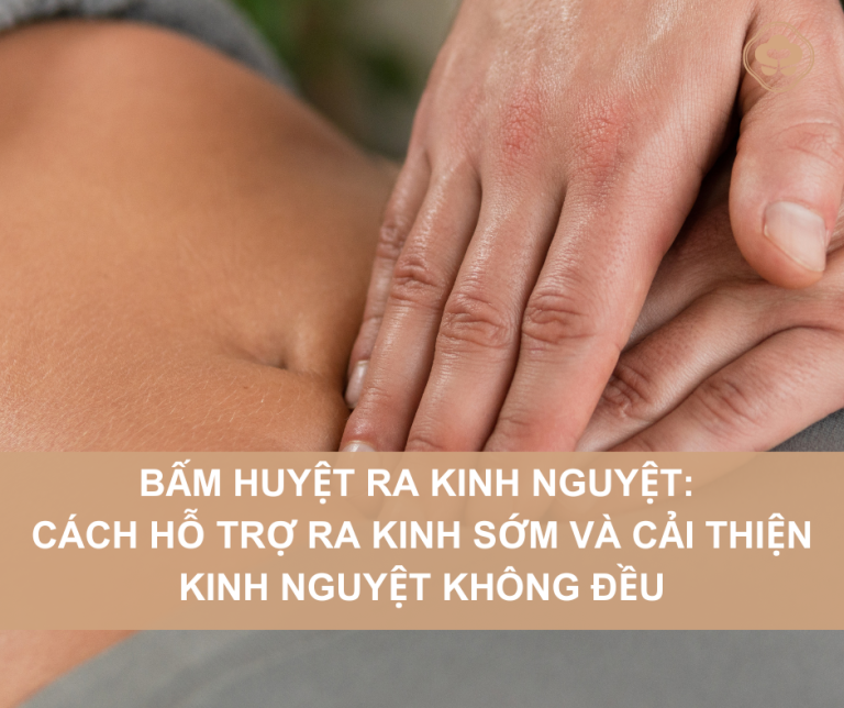 Bấm huyệt ra kinh nguyệt